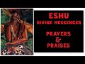 Eshu prayers  praises