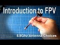 Introduction to FPV - Antenna choices (dipole, circular, helical and patch)