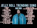 Jelly Roll - Trending Song - Best (Full Album)