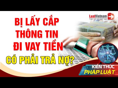 Video Bị Đánh Cắp Thông Tin Để Vay Tiền, Có Phải Trả Nợ? |... - youtube