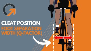 Cleat Position  Foot Separation Width (QFactor)  GreshFit Bike Fitting