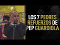 Los 7 PEORES REFUERZOS de PEP GUARDIOLA