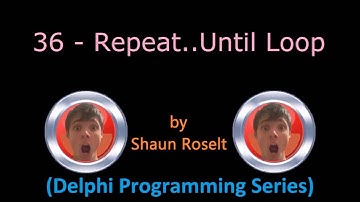 Delphi Programming Series: 36 - Repeat..Until Loop