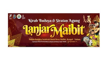 SIRATAN AGUNG LANJAR MAIBIT DESA MAIBIT KECAMATAN RENGEL KABUPATEN TUBAN JAWA TIMUR 2022