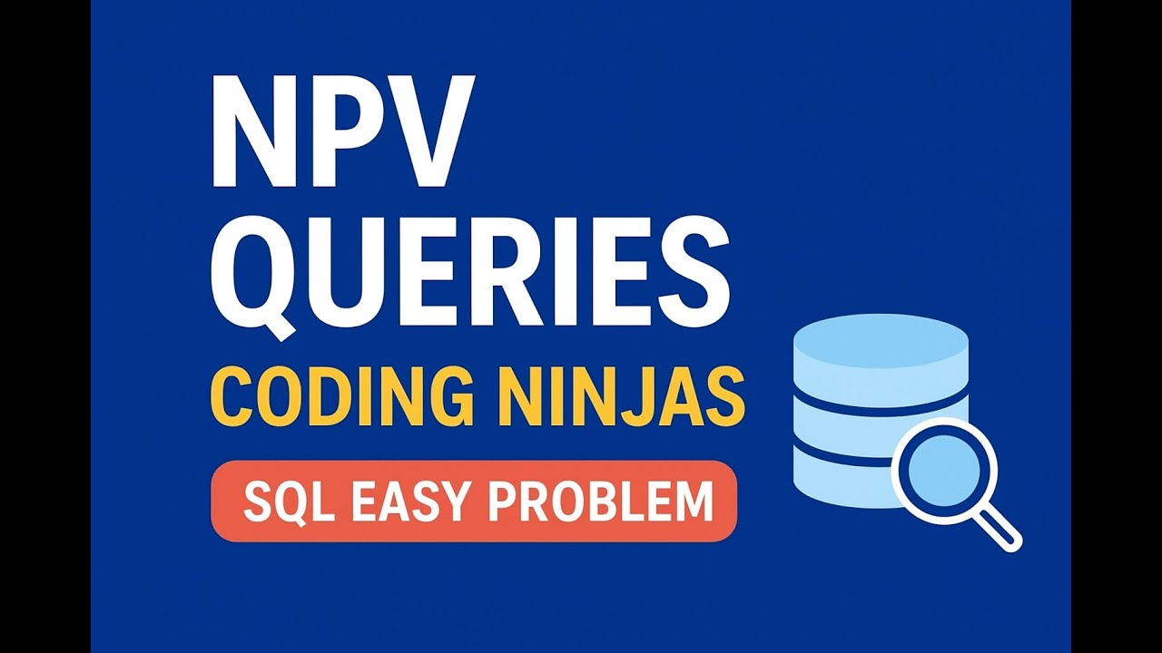NPV Queries | Coding Ninjas Easy SQL Problem | Full Explanation - YouTube
