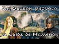 El Señor de los Anillos: Así Sauron provocó el HUNDIMIENTO de NÚMENOR
