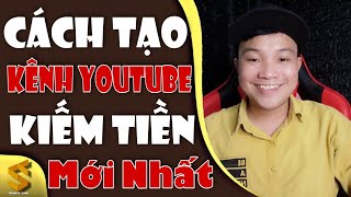 Cách Tạo Kênh YouTube và Cài Đặt Kênh || Cách Đăng Video Lên YouTube Chuẩn Nhất