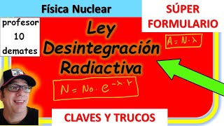 Física nuclear 2 bachillerato | Ley de desintegración radiactiva [ Formulario Resumen ]