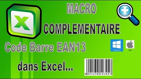 EXCEL - MACRO COMPLEMENTAIRE CODE BARRE EAN13 AUTOMATIQUE