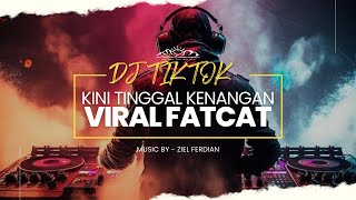 DJ KINI TINGGAL KENANGAN VIRAL TIKTOK