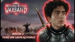 TEMİZ BİR SAYFA AÇIYORUZ | MOUNT &amp; BLADE : WARBAND | 3.BÖLÜM