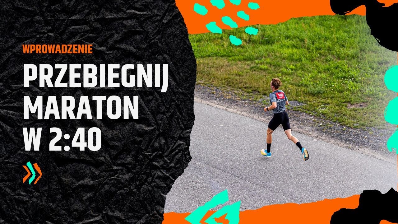Plan treningowy maraton w 2:40 | Odcinek 1 | Wprowadzenie