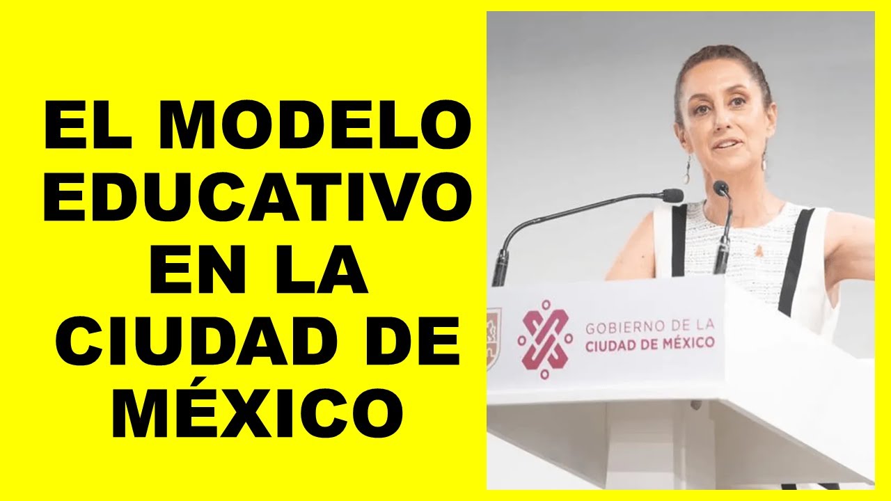 Soy Docente: EL MODELO EDUCATIVO EN LA CIUDAD DE MÉXICO - YouTube
