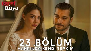 Eşref Rüya 23 Bölüm Evlenme Düğün Sadece Kendi Fikirlerim Tepkimlerimi Paylaştığım Bir Yayın