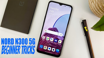 OnePlus Nord N300 5G - Beginner