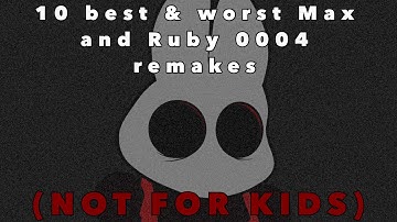 Top 10 best & worst Max and Ruby 0004 remakes