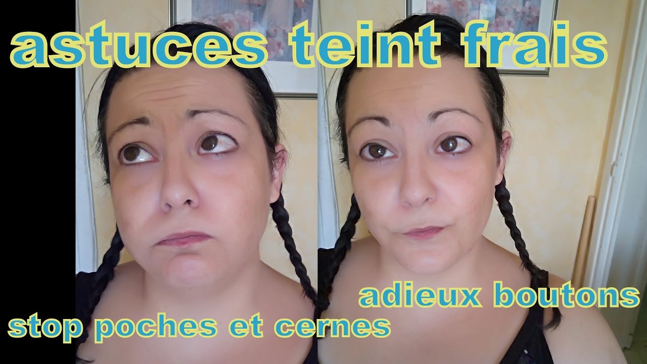 Astuces - un beau teint frais rapide anti poches et cerne sans