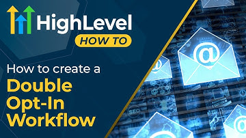 Protect Your Email Deliverability with Double Opt In Workflows | GoHighLevel Tutorials