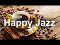 Happy Jazz and Bossa Nova Music - Relax Jazz Cafe Instrumental Background