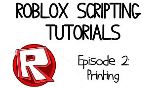 ROBLOX Scripting Tutorials [2]: Printing
