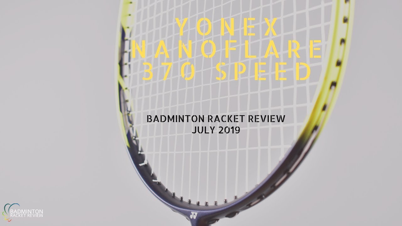 Yonex Nanoflare 370 Speed Badminton Racket Review - YouTube