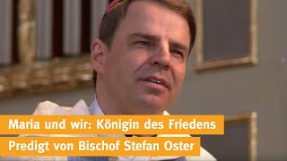 Maria und wir: Königin des Friedens I Predigt von Bischof Stefan Oster zur ersten Maiandacht