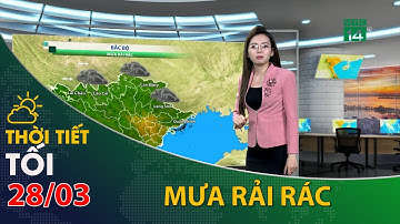 Thời tiết tối và đêm 28/03/2022:Bắc Bộ vẫn có mưa dông rải rác | VTC14