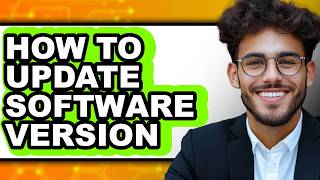 How to Update Software Version - Easy Guide screenshot 4