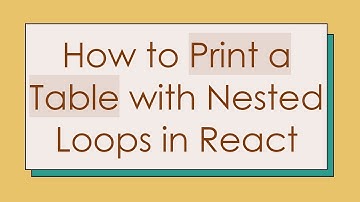 How to Print a Table with Nested Loops in React