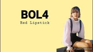 BOL4 'Red Lipstick' //easy lyrics