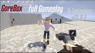 GoreBox  v13.2.1 Full Gameplay (No Commentary)   (SandBox & Missions Only) |  v13.2.1 Multiplayer