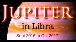 Jupiter in Libra (October 2016- September 2017)