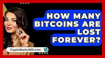 How Many Bitcoins Are Lost Forever? - CryptoBasics360.com