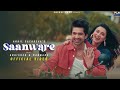 Saanware - Akhil Sachdeva | Abhishek Kumar | Mannara Chopra | Anshul Garg