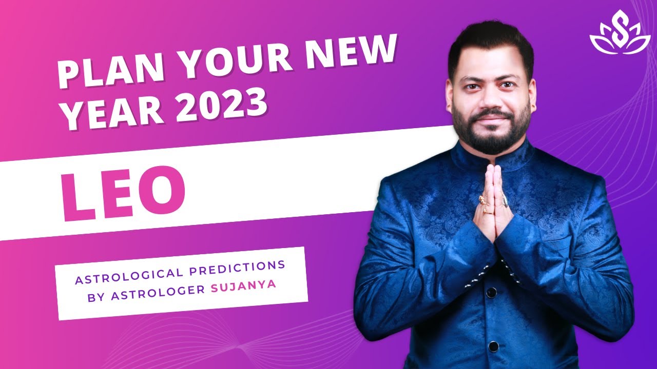YEARLY HOROSCOPE 2023 : LEO ASCENDANT & MOON SIGN ASTROLOGY PREDICTION 2023