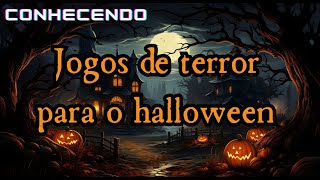 13 jogos de terror para apavorar seu Halloween