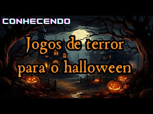 6 jogos brasileiros de terror para zerar no Halloween