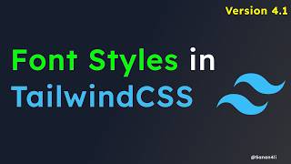 [Tutorial - 3] - Font Styles in TailwindCSS v4.1