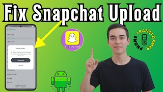 How To Fix Snapchat Media Upload Problem - Step-by-Step Guide
