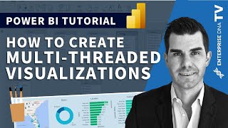 Creating Multi-Threaded Visualizations Within Power BI Reports - Compelling Technique