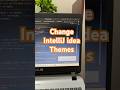 How to Change Theme in IntelliJ IDEA | Dark Mode & Light Mode Setup Tutorial #coding #intellij
