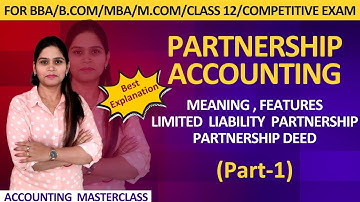 Partnership Accounting | Accounting For Partnership | Meaning | Features | LLP | BBA | MBA |Class12