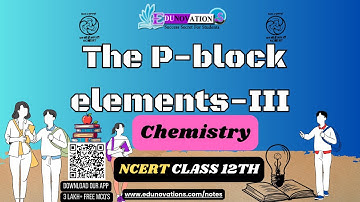 The P block elements 3 | NCERT Class 12 CHEMISTRY | CBSE | NEET | IIT JEE