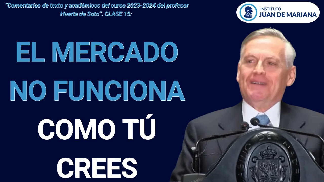 Clase 15 Huerta de Soto. Los Precios NO Se Fijan Como Crees. ¿La Mentira de la Oferta y la Demanda?