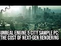 Unreal Engine 5 Matrix City Sample PC Analysis: The Cost of Next-Gen Rendering