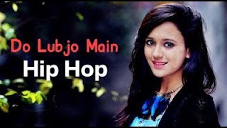 Do Lafzo Mein HipHop | PoP Style | Remix