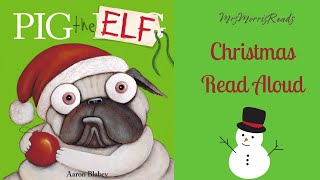PIG THE ELF Christmas Read Aloud