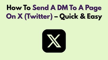 How To Send A DM To A Page On X (Twitter) – Quick & Easy
