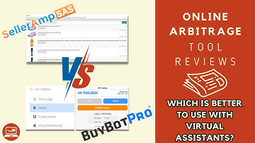 Which Tool Is Better Equipped To Work With Your Amazon Virtual Assistants - SellerAmp or BuyBotPro?