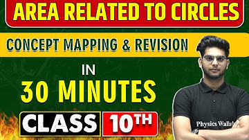 AREA RELATED TO CIRCLES in 30 Minutes || Mind Map Series for Class 10th